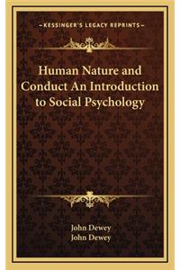 Human Nature and Conduct An Introduction to Social Psychology