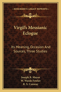 Virgil's Messianic Eclogue