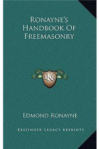 Ronayne's Handbook Of Freemasonry