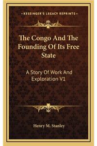 The Congo And The Founding Of Its Free State