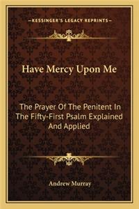 Have Mercy Upon Me