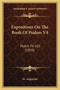 Expositions On The Book Of Psalms V4