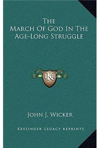 The March of God in the Age-Long Struggle