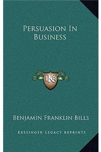 Persuasion in Business