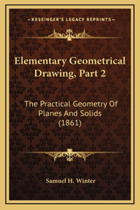 Elementary Geometrical Drawing, Part 2