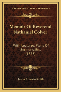 Memoir Of Reverend Nathaniel Colver