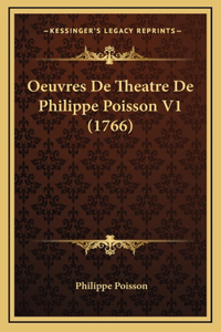 Oeuvres De Theatre De Philippe Poisson V1 (1766)