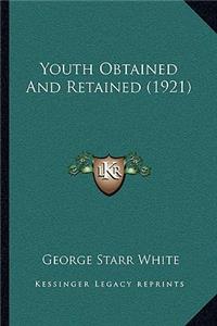 Youth Obtained And Retained (1921)
