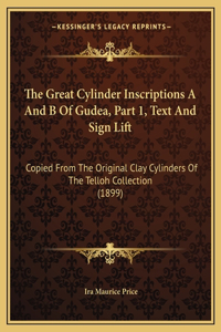 Great Cylinder Inscriptions A And B Of Gudea, Part 1, Text And Sign Lift