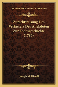 Zurechtweisung Des Verfassers Der Anekdoten Zur Todesgeschichte (1786)