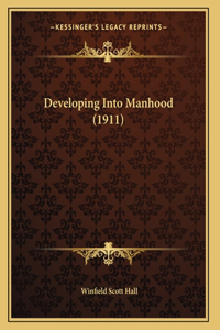 Developing Into Manhood (1911)