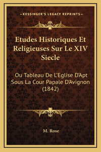 Etudes Historiques Et Religieuses Sur Le XIV Siecle