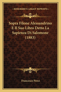Sopra Filone Alessandrino E Il Suo Libro Detto La Sapienza Di Salomone (1883)