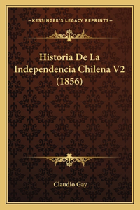 Historia De La Independencia Chilena V2 (1856)