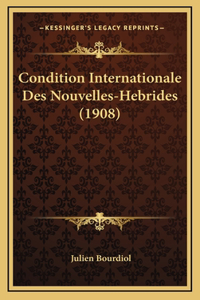 Condition Internationale Des Nouvelles-Hebrides (1908)