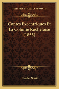 Contes Excentriques Et La Colonie Rocheloise (1855)