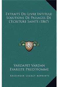 Extraits Du Livre Intitule Solutions De Passages De L'Ecriture Sainte (1867)