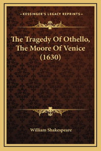 Tragedy Of Othello, The Moore Of Venice (1630)