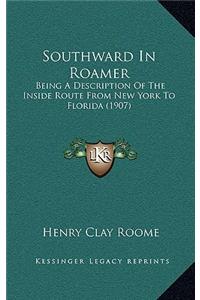 Southward In Roamer