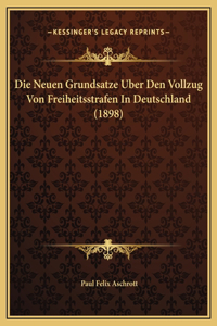 Die Neuen Grundsatze Uber Den Vollzug Von Freiheitsstrafen In Deutschland (1898)