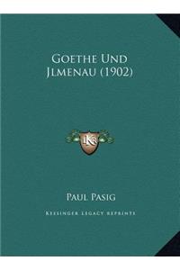 Goethe Und Jlmenau (1902)