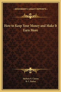 How to Keep Your Money and Make It Earn More