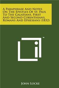 Paraphrase and Notes on the Epistles of St. Paul to the Galatians, First and Second Corinthians, Romans and Ephesians (1832)