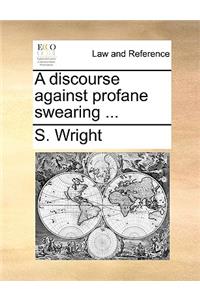 A Discourse Against Profane Swearing ...