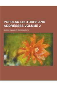 Popular Lectures and Addresses Volume 2