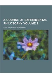 A Course of Experimental Philosophy Volume 2