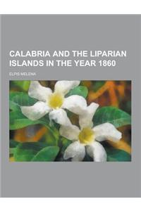 Calabria and the Liparian Islands in the Year 1860