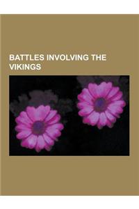 Battles Involving the Vikings: Battle of Aclea, Battle of Assandun, Battle of Basing, Battle of Bravellir, Battle of Brentford (1016), Battle of Bris