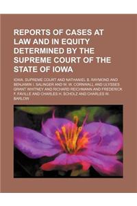 Reports of Cases at Law and in Equity Determined by the Supreme Court of the State of Iowa (Volume 192)