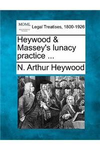 Heywood & Massey's Lunacy Practice ...