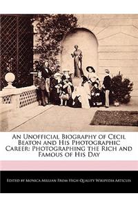 An Unofficial Biography of Cecil Beaton and His Photographic Career