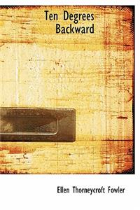 Ten Degrees Backward