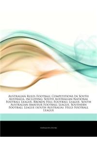 Articles on Australian Rules Football Competitions in South Australia, Including: South Australian National Football League, Broken Hill Football Leag