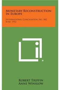 Monetary Reconstruction in Europe