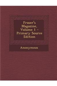 Fraser's Magazine, Volume 1