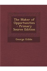 The Maker of Opportunities