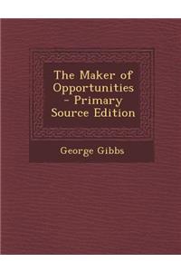 The Maker of Opportunities