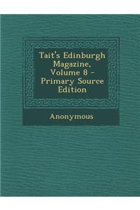 Tait's Edinburgh Magazine, Volume 8