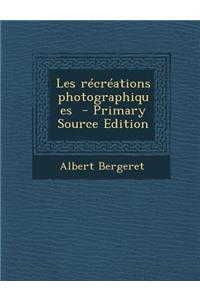 Les Recreations Photographiques