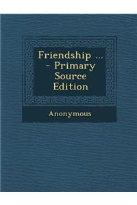 Friendship ...