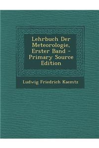 Lehrbuch Der Meteorologie, Erster Band