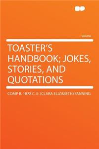 Toaster's Handbook; Jokes, Stories, and Quotations