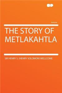 The Story of Metlakahtla