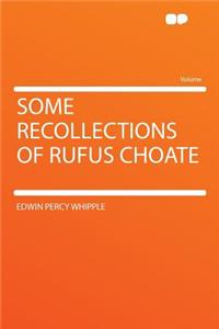 Some Recollections of Rufus Choate