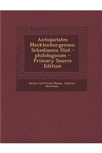 Antiquitates Mecklenburgenses: Schediasma Hist.-Philologicum