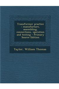 Transformer Practice: Manufacture, Assembling, Connections, Operation and Testing
